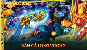 Bắn Cá Long Vương