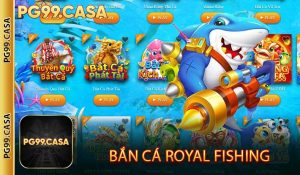 Bắn Cá Royal Fishing